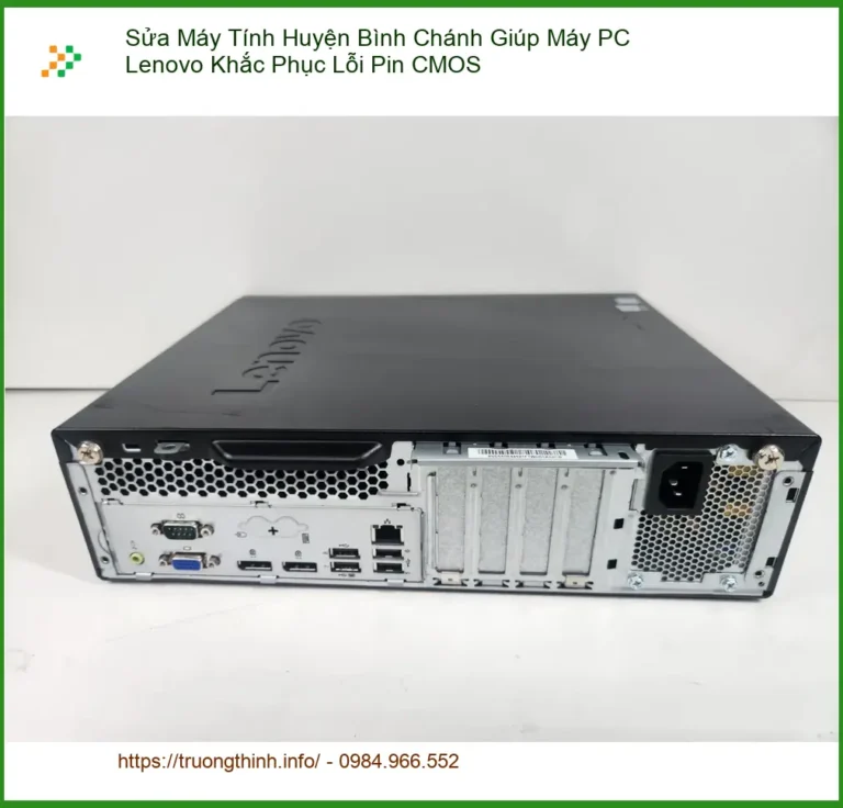 Sửa máy tính Lenovo lỗi Pin CMOS Bình Chánh - Địa chỉ uy tín