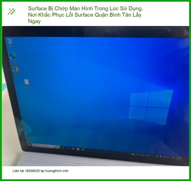 Sửa Surface Bị Chớp Màn Hình - Trung tâm Quận Bình Tân lấy ngay