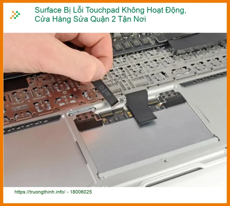 Sửa Surface Bị Lỗi Touchpad Không Hoạt Động Quận 2 - Trung tâm hỗ trợ tận nơi