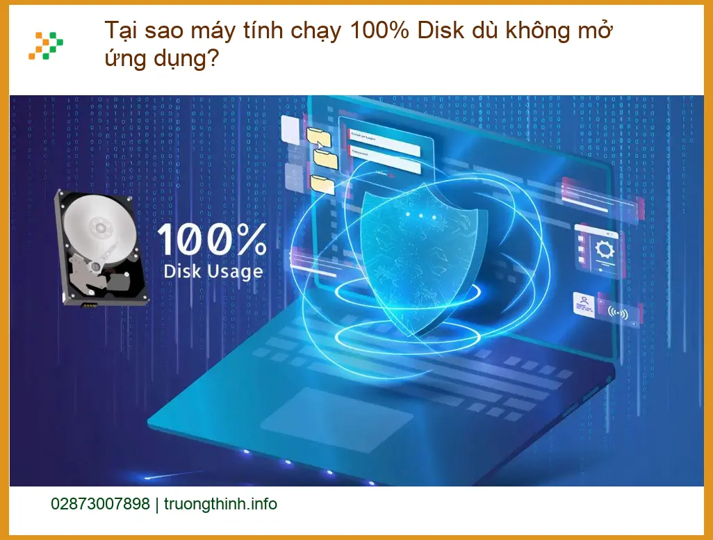 PC chạy 100% Disk dù không mở ứng dụng? - Trung tâm hỗ trợ TPHCM