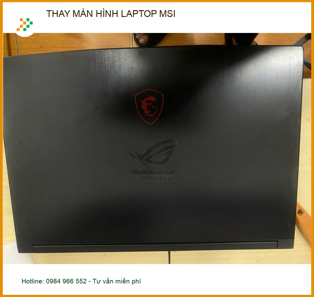 Thay màn hình laptop MSI Quận Gò Vấp - Chị Mai Phương cần gấp lấy liền ảnh thực tế 1