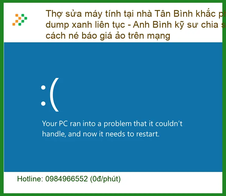 Sửa máy tính Tân Bình khắc phục dump xanh - Địa chỉ hỗ trợ gần đây