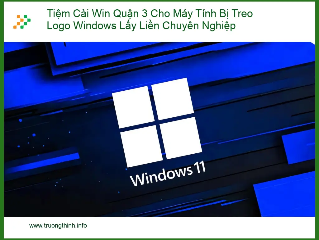 Windows Tiệm Cài Win Quận 3 máy tính treo logo - Dịch vụ khắc phục tận nơi lấy liền