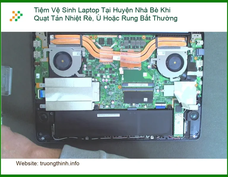 Vệ Sinh Laptop Tiệm Tại Huyện Nhà Bè Quạt Rè, Ù - Trung tâm hỗ trợ nhanh