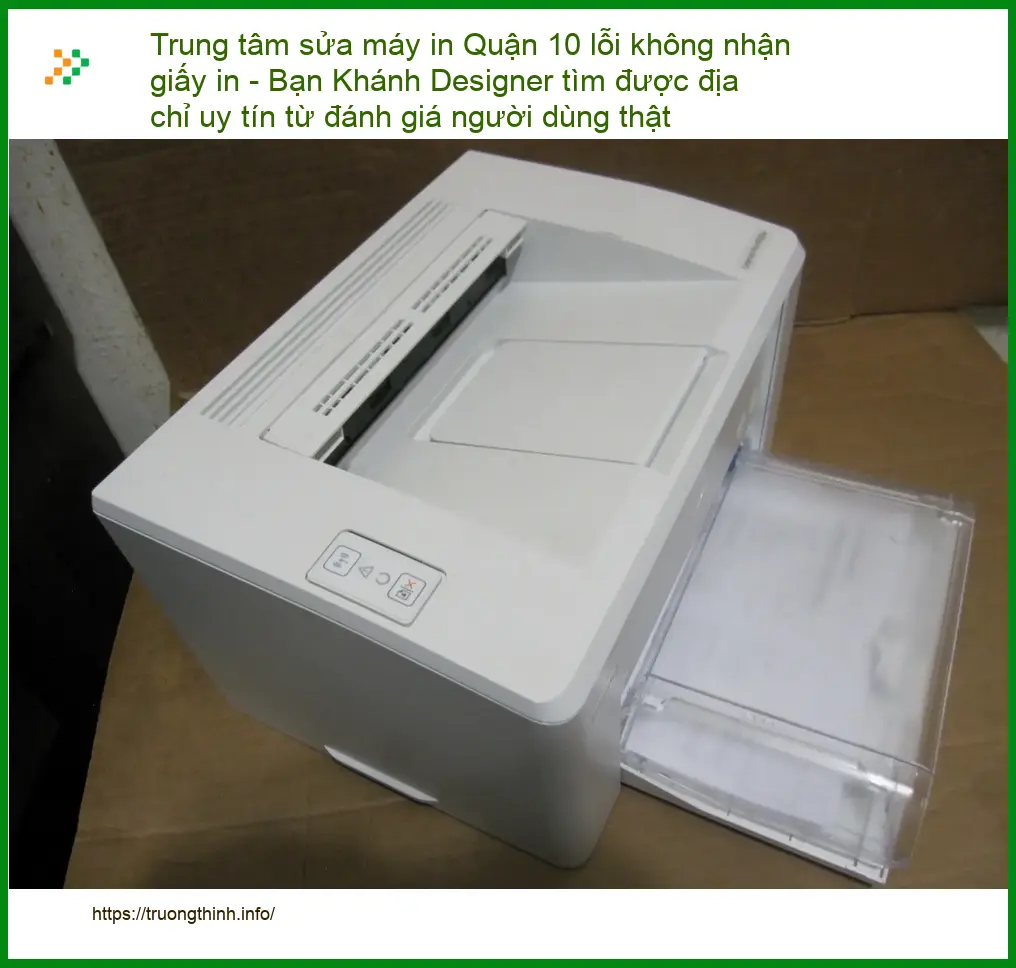 Sửa Chữa Nạp Mực Máy In Quận 10 lỗi không nhận giấy - Trung tâm hỗ trợ ngay