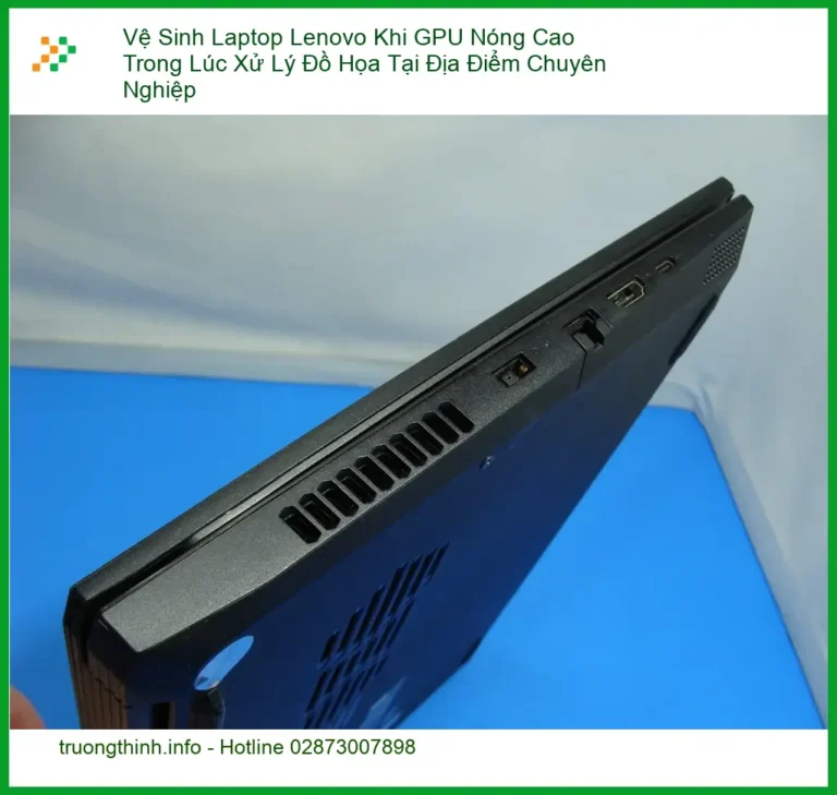 Vệ Sinh Laptop Lenovo GPU Nóng Cao Xử Lý Đồ Họa - Địa Điểm Uy Tín
