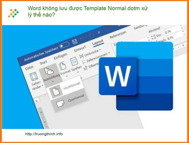 Văn phòng Word không lưu được Template Normal.dotm - Cách tự xử lý tại nhà
