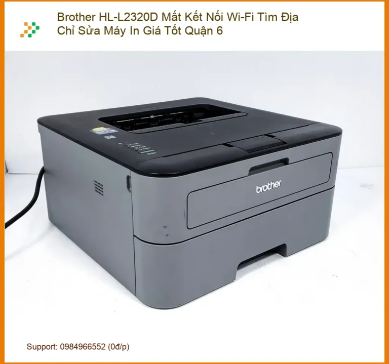 Sửa Máy In Brother HL-L2320D Mất Wi-Fi Quận 6 - Gọi thợ ngay