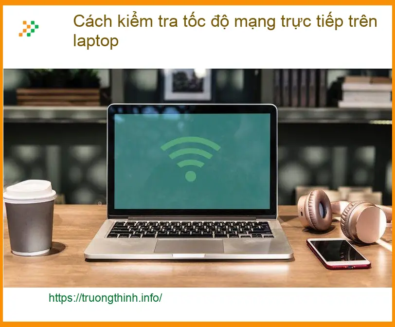 Laptop Cách kiểm tra tốc độ mạng trực tiếp - Trung tâm hỗ trợ