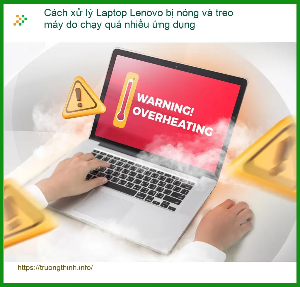 Sửa Laptop Cách xử lý Lenovo bị nóng, treo máy - Trung tâm hỗ trợ gần đây