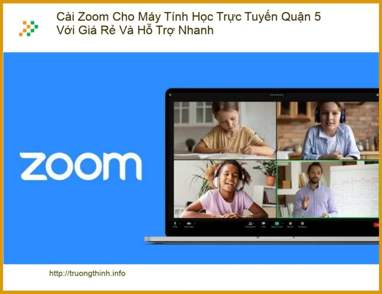 Cài Đặt Máy Tính Zoom Cho Học Trực Tuyến Quận 5 - Dịch vụ hỗ trợ nhanh, giá rẻ