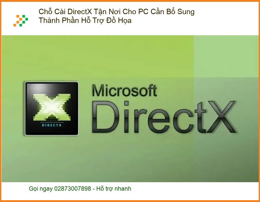 Cài DirectX cho PC cần hỗ trợ đồ họa tận nơi - Dịch vụ cài đặt nhanh TPHCM