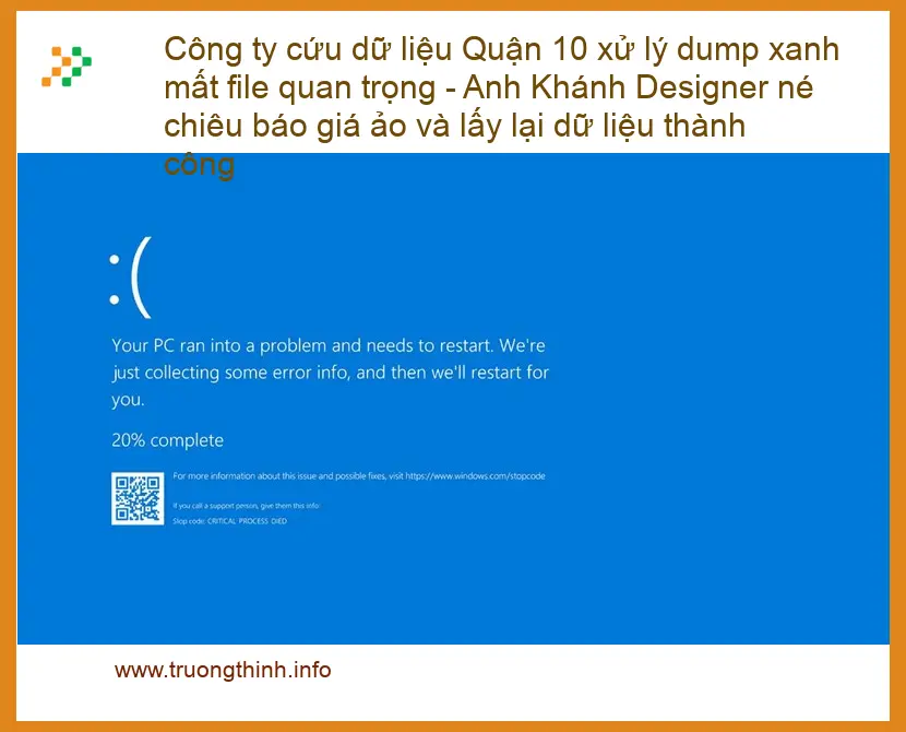 Cứu Dữ Liệu Quận 10 xử lý dump xanh mất file - Hotline hỗ trợ 24/7