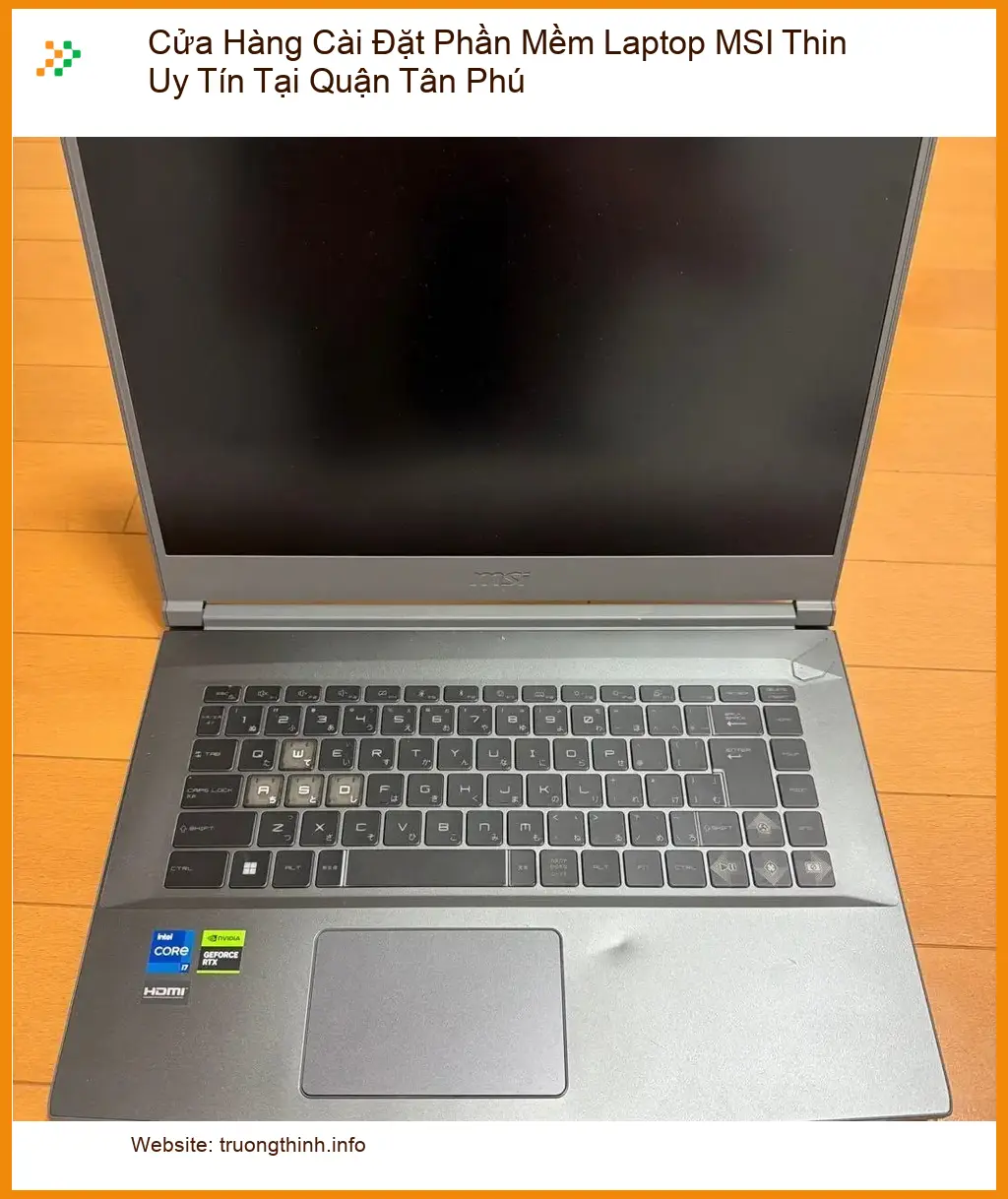 Cài Đặt Phần Mềm Laptop MSI Thin Quận Tân Phú - Địa chỉ hỗ trợ uy tín
