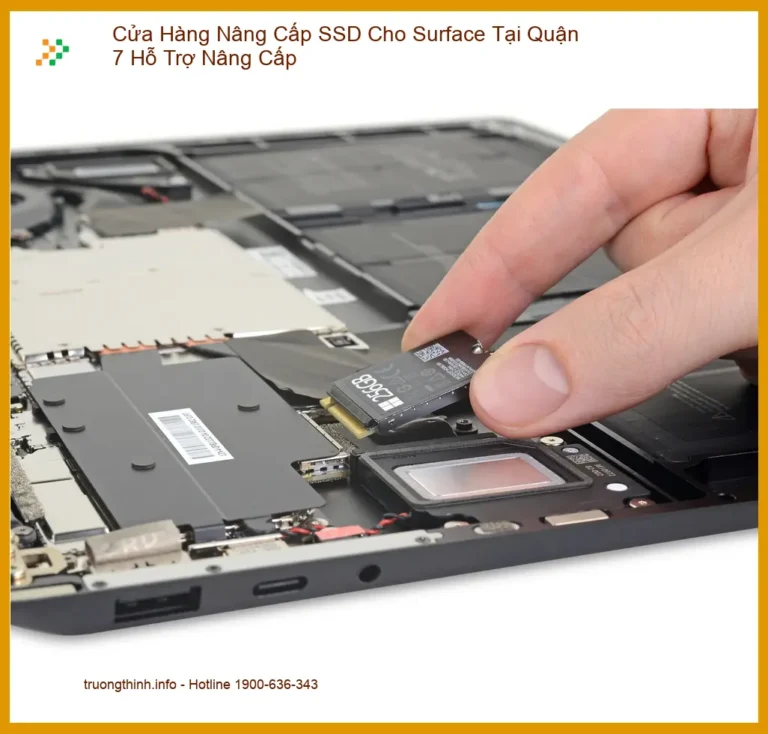 Sửa Surface Cửa Hàng Nâng Cấp SSD Quận 7 - Trung tâm hỗ trợ uy tín