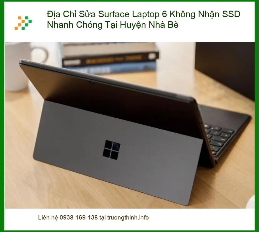Sửa Surface Laptop 6 Không Nhận SSD Nhanh Chóng Huyện Nhà Bè - Trung tâm uy tín
