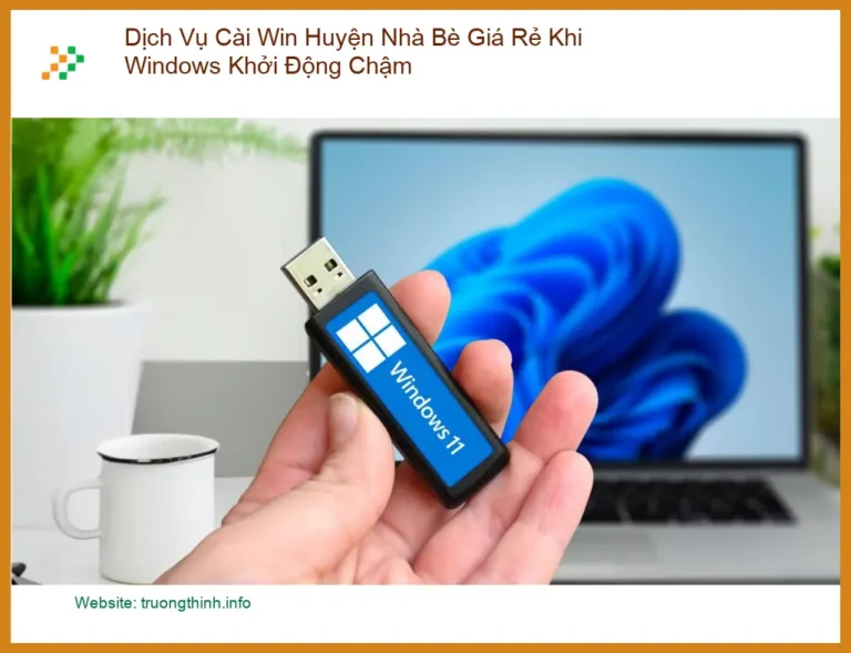 Cài Win Huyện Nhà Bè Khởi Động Chậm - Dịch vụ sửa nhanh