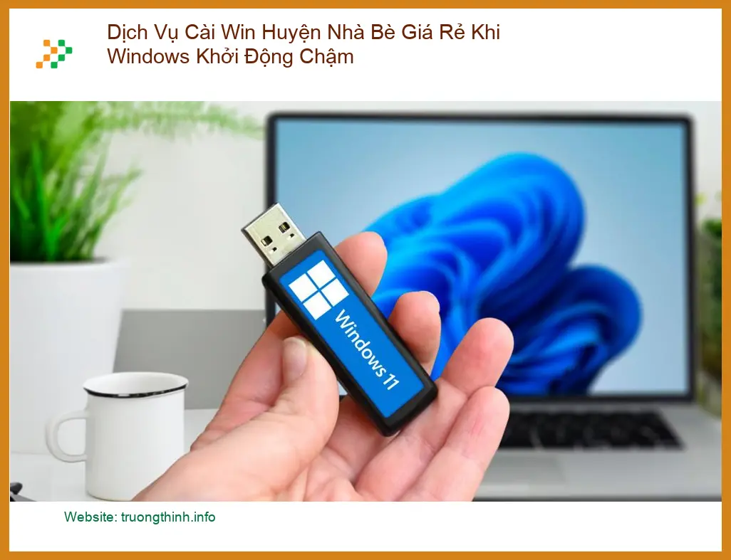 Cài Win Huyện Nhà Bè Khởi Động Chậm - Dịch vụ sửa nhanh