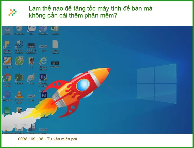 PC Làm thế nào để tăng tốc máy tính bàn không cài phần mềm - Cách tự xử lý tại nhà
