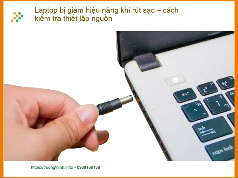 Laptop giảm hiệu năng rút sạc – Kiểm tra nguồn - Trung tâm hỗ trợ TPHCM