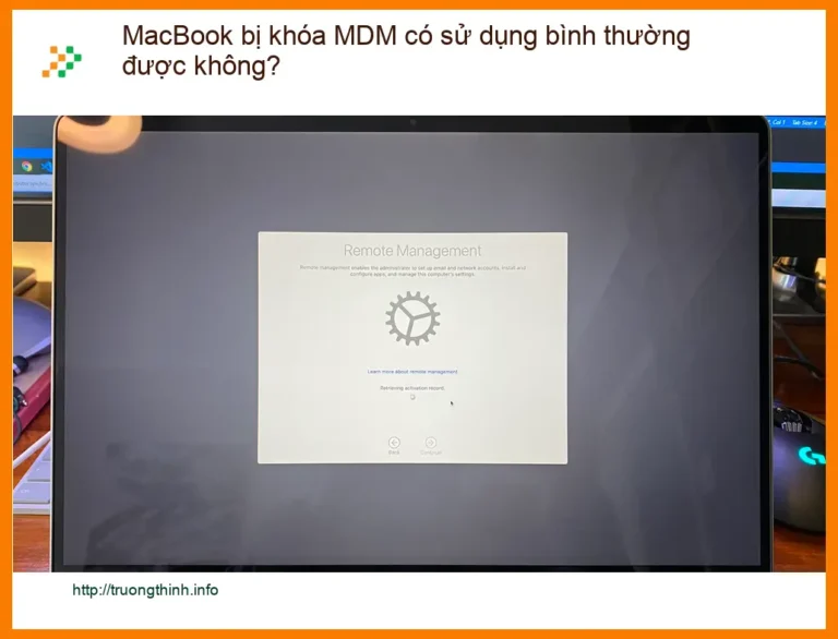 Macbook bị khóa MDM có dùng bình thường không? - Tư vấn chuyên gia Trường Thịnh