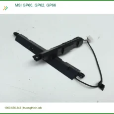 Loa Laptop MSI GP60, GP62, GP66 - Thay Loa TPHCM Lấy Liền, Giá Tốt