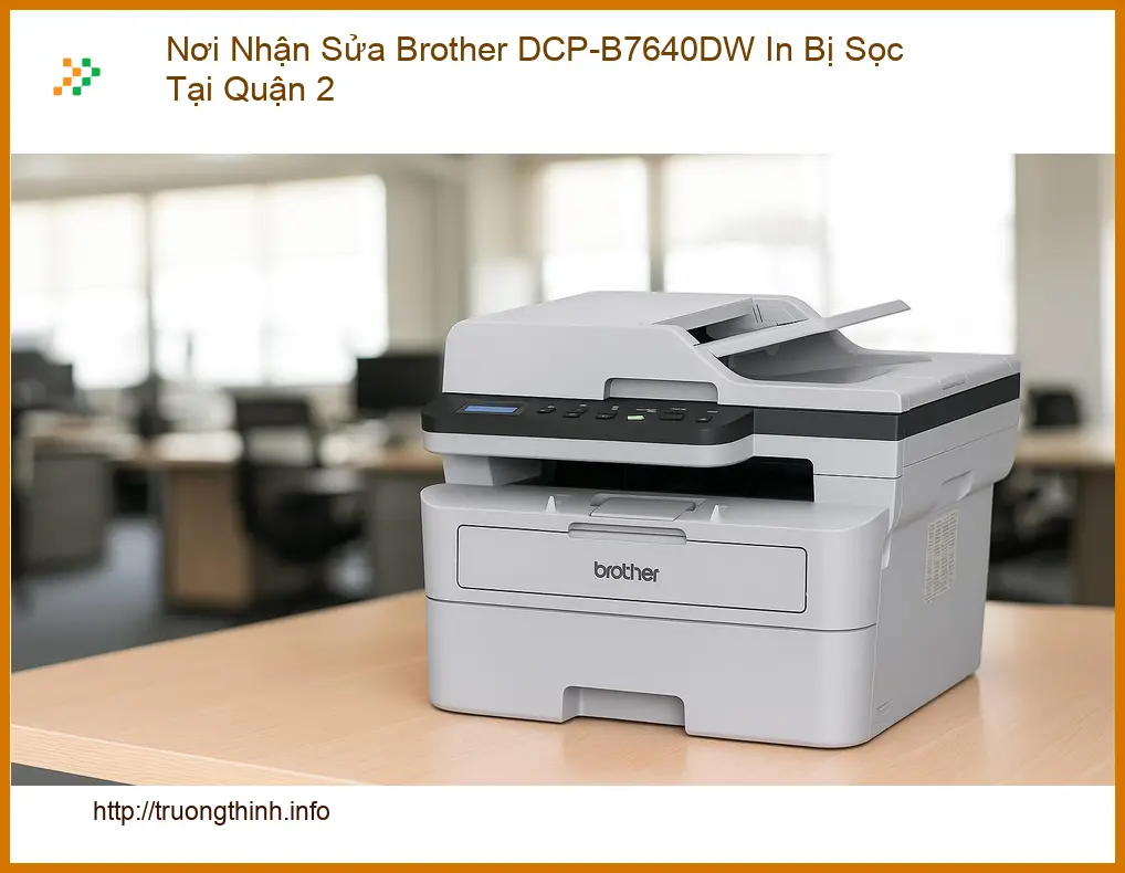 Sửa Nạp Mực Máy In Brother DCP-B7640DW Sọc Quận 2 - Xử lý gấp
