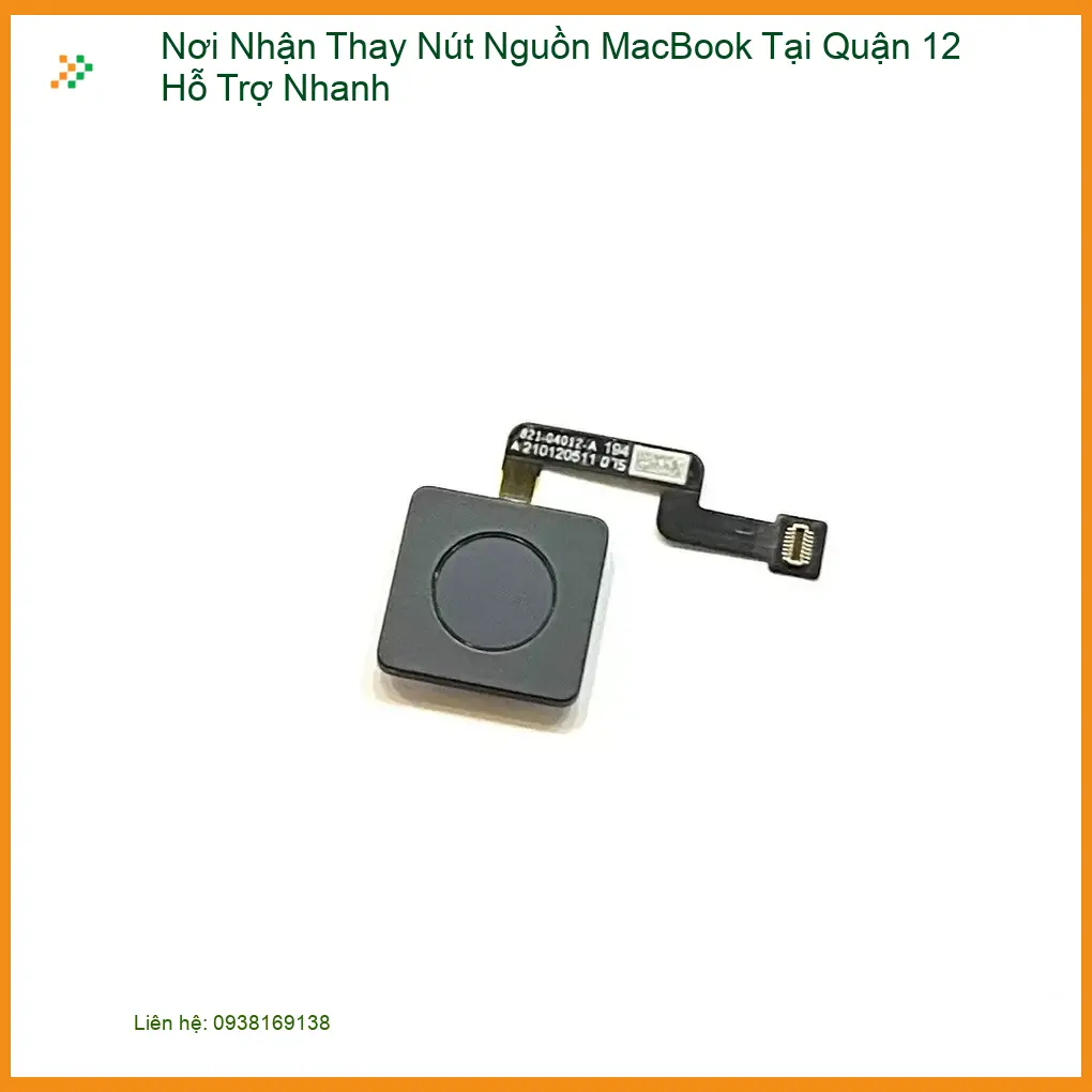 Sửa Macbook Thay Nút Nguồn Quận 12 - Địa điểm lấy liền uy tín