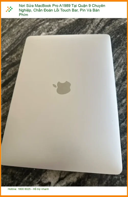 Sửa Macbook Pro A1989 Quận 9: Touch Bar, Pin, Bàn phím - Uy tín