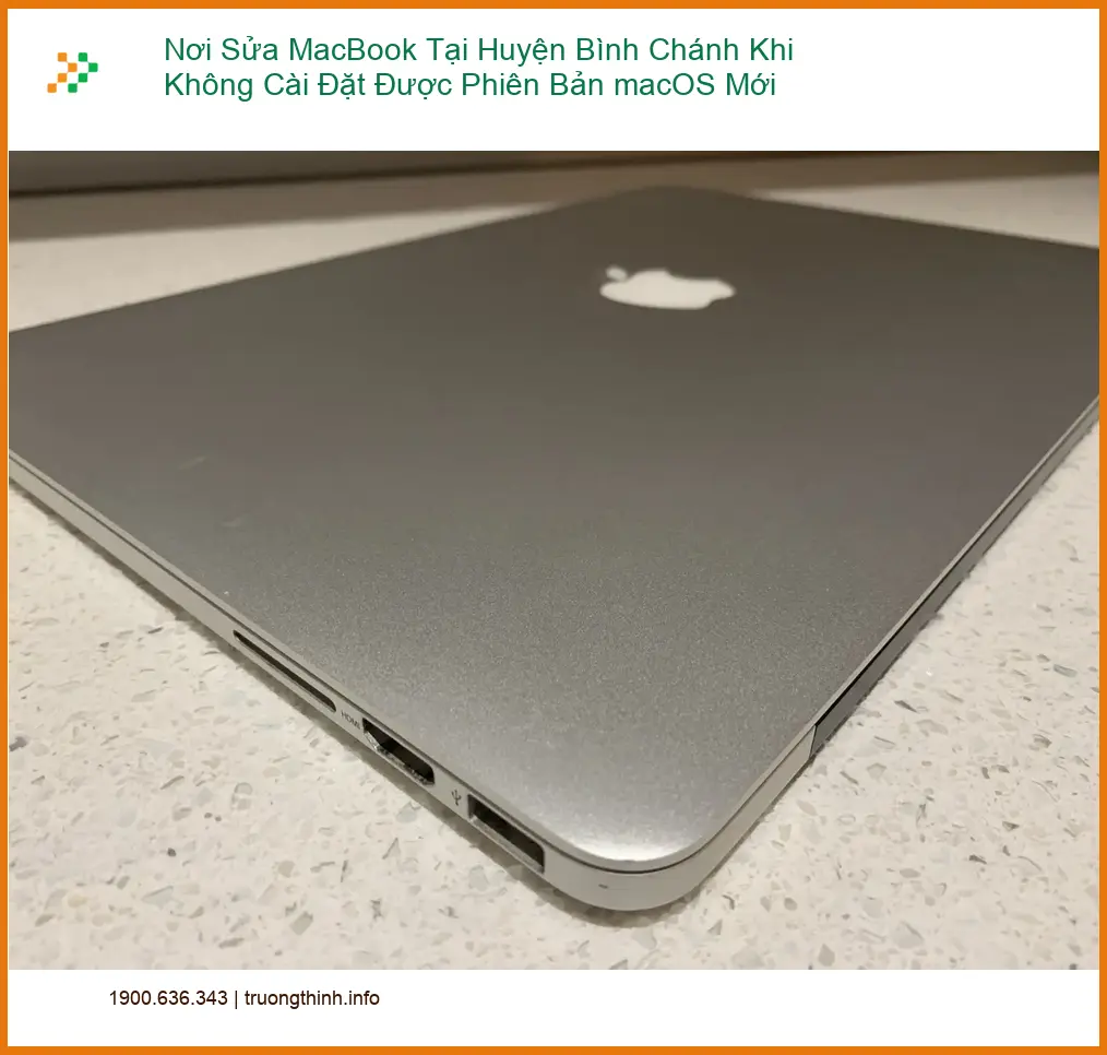 Sửa Macbook Bình Chánh Không Cài Được macOS Mới - Trung tâm gần đây