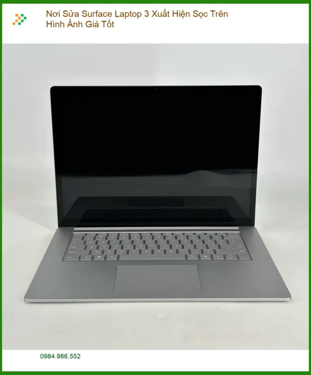 Sửa Surface Laptop 3 Sọc Màn Hình Giá Tốt TPHCM - Trung tâm hỗ trợ gần đây