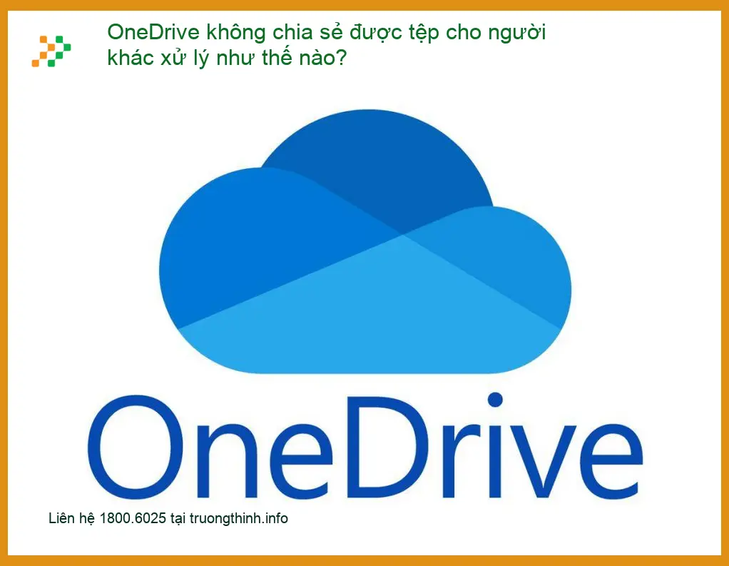 Văn phòng OneDrive không chia sẻ được tệp - Cách tự xử lý tại nhà