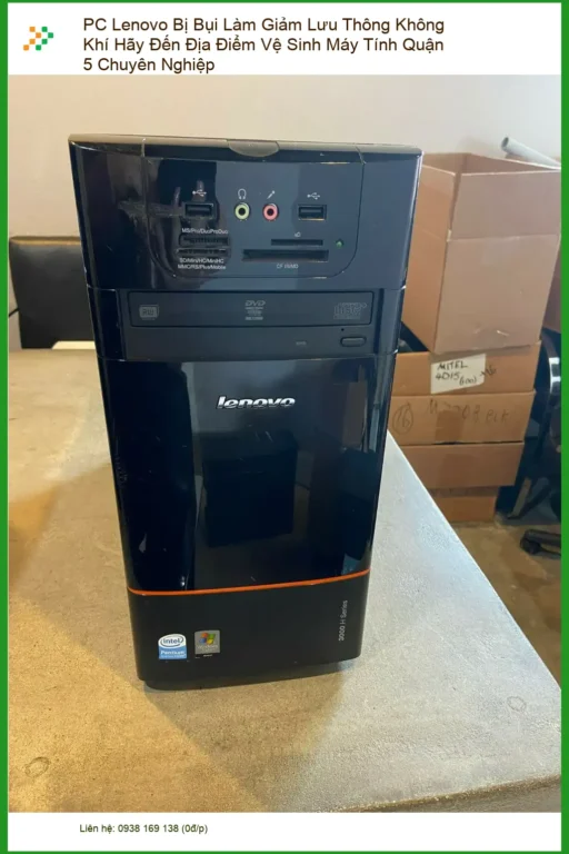 Vệ Sinh Máy Tính PC Lenovo Bị Bụi Quận 5 - Trung tâm chuyên nghiệp gần đây