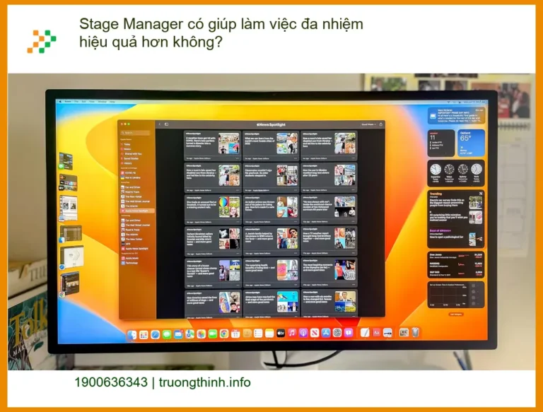Macbook Stage Manager có giúp đa nhiệm hiệu quả không? - Tư vấn chuyên gia