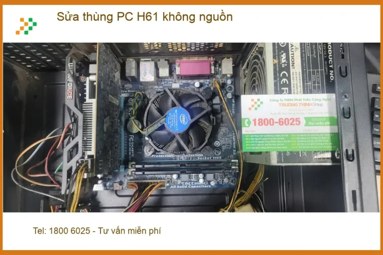 Trung tâm sửa thùng PC H61 không nguồn Bình Tân - Anh Đức xử lý gấp