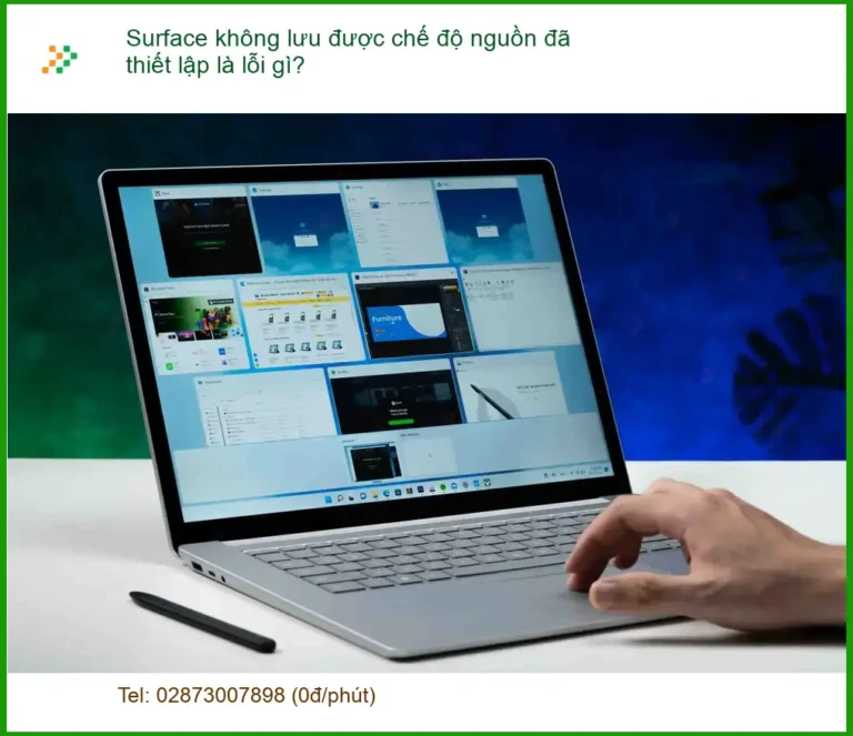 Surface không lưu được chế độ nguồn đã thiết lập lỗi gì - Trung tâm hỗ trợ gần đây