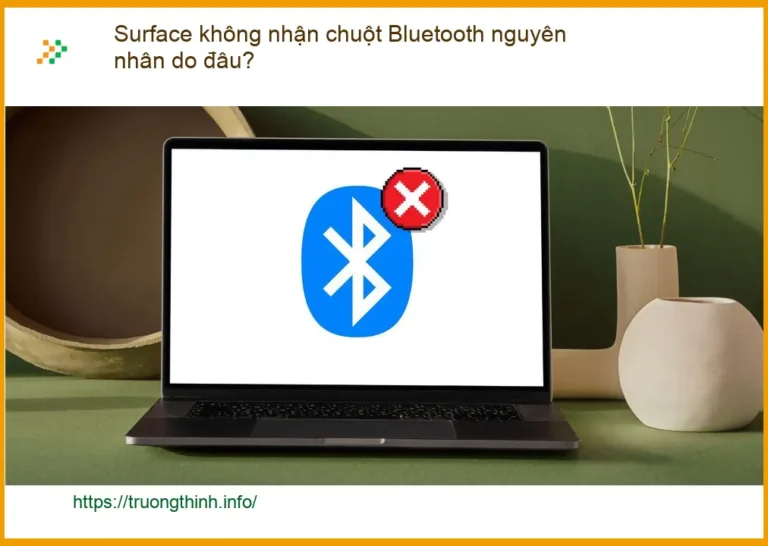 Surface không nhận chuột Bluetooth: Lỗi kết nối? - Trung tâm hỗ trợ Surface gần đây