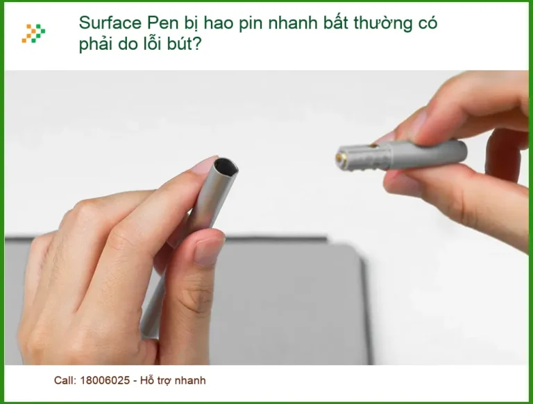 Surface Pen bị hao pin nhanh bất thường - Trung tâm hỗ trợ kỹ thuật TPHCM