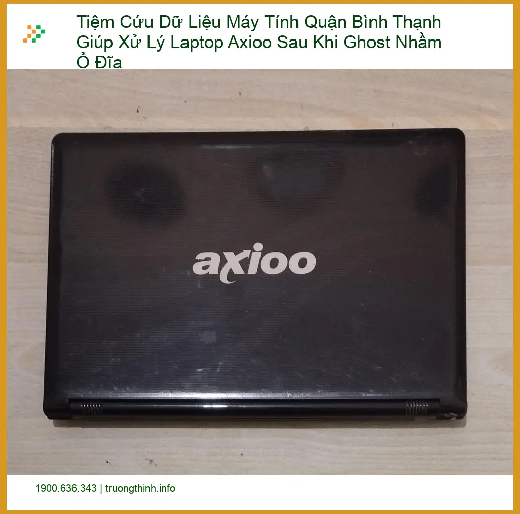 Khôi Phục Dữ Liệu Laptop Axioo Ghost Nhầm Ổ Đĩa Bình Thạnh - Cứu dữ liệu