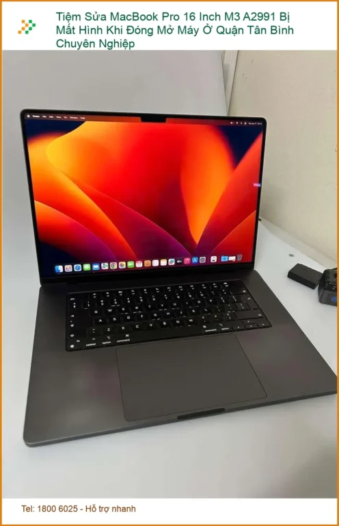 Sửa Macbook Pro 16 M3 A2991 mất hình đóng mở Tân Bình - Trung tâm uy tín