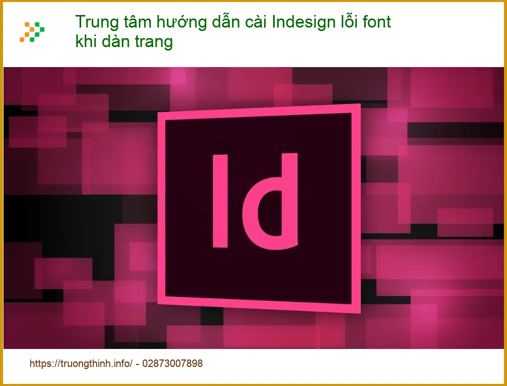 Cài Indesign lỗi font khi dàn trang - Trung tâm hỗ trợ phần mềm gần đây