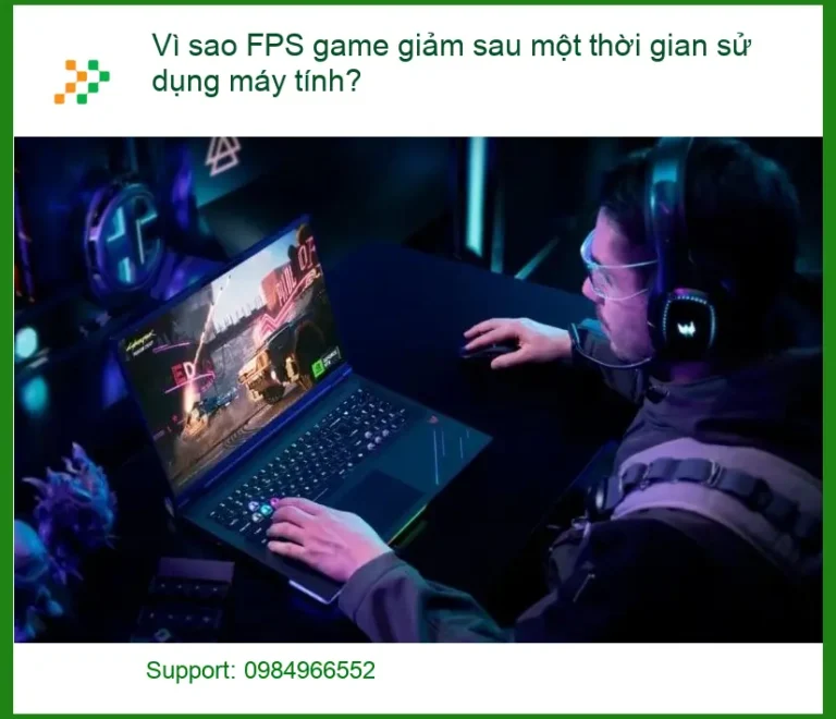 PC Vì sao FPS game giảm sau một thời gian sử dụng? - Sửa PC uy tín TPHCM
