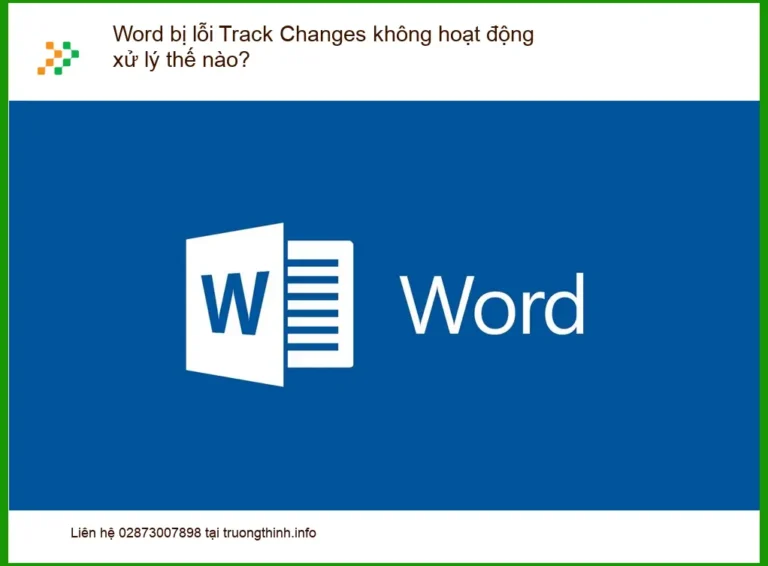 Văn phòng Word bị lỗi Track Changes không hoạt động - Trung tâm hỗ trợ gần đây