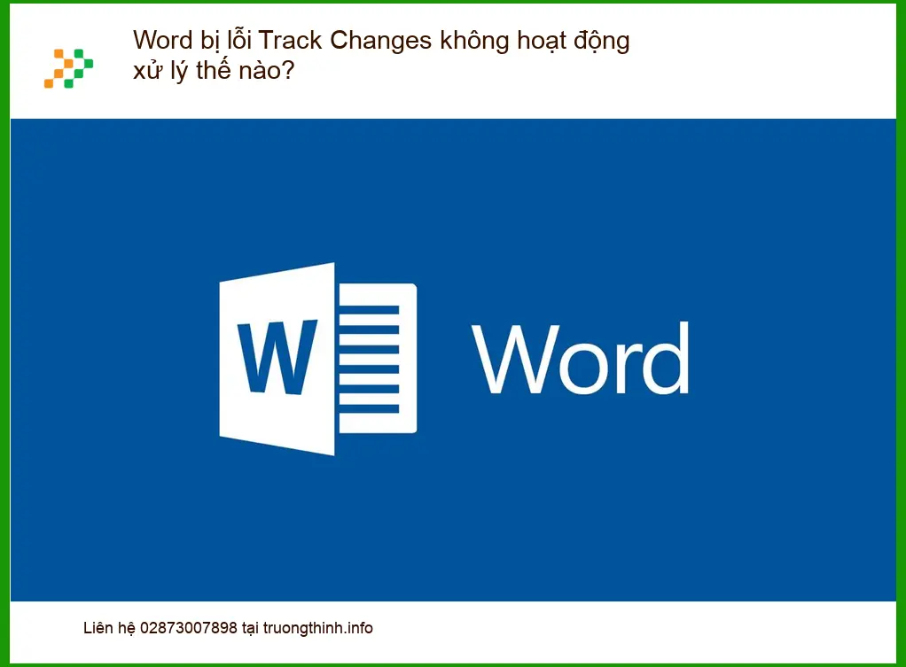 Văn phòng Word bị lỗi Track Changes không hoạt động - Trung tâm hỗ trợ gần đây